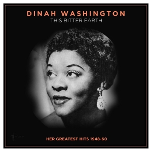 Dinah Washington - This Bitter Earth: Her Greatest Hit i gruppen VINYL / Kommende / Pop-Rock hos Bengans Skivbutik AB (5669618)