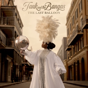Tank And The Bangas - Last Balloon i gruppen VI TIPSER / Fredagsutgivelser / 2026-05-15 hos Bengans Skivbutik AB (5669671)