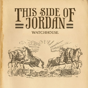 Watchhouse - This Side Of Jordan i gruppen VINYL / Kommende / World Music hos Bengans Skivbutik AB (5669707)