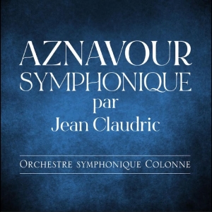 Jean Claudric - Aznavour Symphonique i gruppen CD / Kommende / Pop-Rock hos Bengans Skivbutik AB (5669762)
