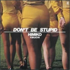 Himiko Kikuchi - Don't Be Stupid i gruppen VINYL / Kommende /  hos Bengans Skivbutik AB (5669837)