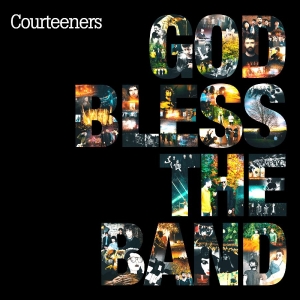 Courteeners - God Bless The Band i gruppen CD / Kommende / Pop-Rock hos Bengans Skivbutik AB (5670258)