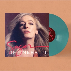 Tift Merritt - Sugar i gruppen VINYL / Kommende / Country hos Bengans Skivbutik AB (5670378)