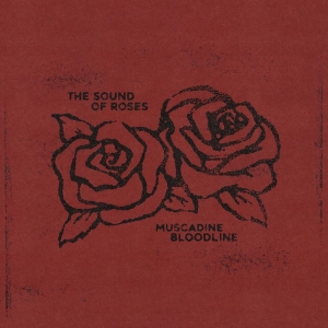 Muscadine Bloodline - The Sound Of Roses i gruppen VINYL / Kommende / Country hos Bengans Skivbutik AB (5670426)