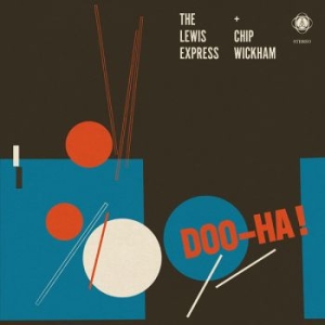 The Lewis Express And Chip Wickham - Doo-Ha! i gruppen CD / Kommende / Jazz hos Bengans Skivbutik AB (5670656)