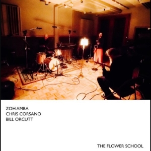 Amba Zoh / Chris Corsano / Bill Or - The Flower School i gruppen CD / Nyheter / Pop-Rock hos Bengans Skivbutik AB (5670779)