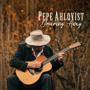 Pepe Ahlqvist - Dreaming Away i gruppen VINYL / Kommende / Blues hos Bengans Skivbutik AB (5670943)