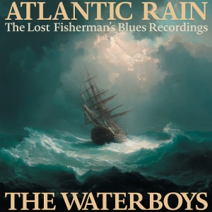 The Waterboys - Atlantic Rain: The Lost Fisherman's Blues Recordings (3LP) i gruppen VINYL / Kommende / Pop-Rock hos Bengans Skivbutik AB (5670978)