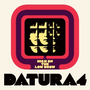 Datura4 - High On The Low Brow i gruppen VINYL / Kommende / Pop-Rock hos Bengans Skivbutik AB (5670986)