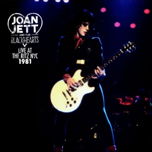 Joan Jett And The Blackhearts - Live At The Ritz Nyc 1981 i gruppen VINYL / Kommende / Pop-Rock hos Bengans Skivbutik AB (5670989)