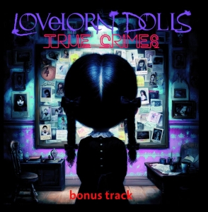 Lovelorn Dolls - True Crimes (Bonus Track) i gruppen VI TIPSER / Fredagsutgivelser / 2026-06-12 hos Bengans Skivbutik AB (5671025)