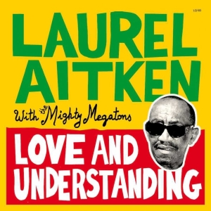 Laurel Aitken With The Mighty Megat - Love And Understanding (Vinyl Lp) i gruppen VINYL / Kommende / Reggae hos Bengans Skivbutik AB (5671035)