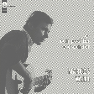 Marcos Valle - O Compositor E O Cantor i gruppen VINYL / Kommende / World Music hos Bengans Skivbutik AB (5671169)