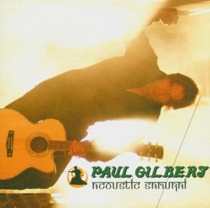 Paul Gilbert - Acoustic Samurai i gruppen CD / Pop-Rock hos Bengans Skivbutik AB (5671256)
