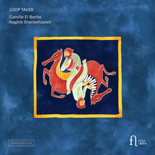 Camille El Bacha Naghib Shanbehzad - Loop Tales i gruppen CD / Klassisk hos Bengans Skivbutik AB (5671290)