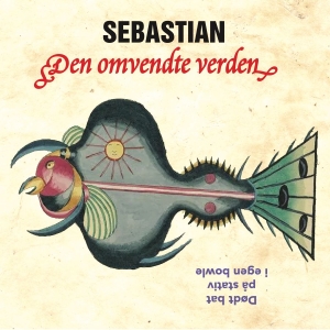 Sebastian - Den Omvendte Verden i gruppen CD / Kommende / Pop-Rock hos Bengans Skivbutik AB (5671474)