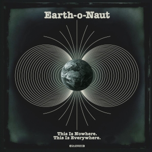 Earth-O-Naut - This Is Nowhere. This Is Everywhere i gruppen VINYL / Kommende / Jazz hos Bengans Skivbutik AB (5671664)