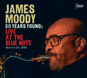 James Moody - 80 Years Young: Live At The Blue Note, March 26, 2005 i gruppen CD hos Bengans Skivbutik AB (5671820)