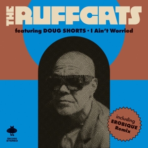 The Ruffcats Feat. Doug Shorts - I Ain't Worried i gruppen VINYL / Kommende / RnB-Soul hos Bengans Skivbutik AB (5672044)