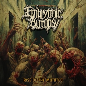 Embryonic Autopsy - Rise Of The Mutated (Digipack) i gruppen CD / Kommende / Metal hos Bengans Skivbutik AB (5672289)