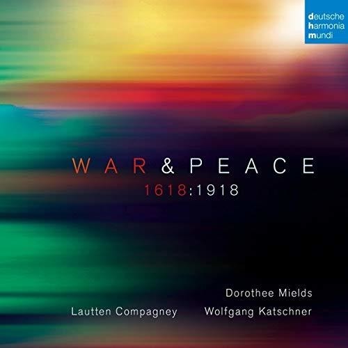  Mields Dorothee Lautten Compagne - War & Peace - 1618:1918 i gruppen CD / Klassisk hos Bengans Skivbutik AB (5672606)