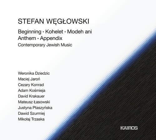 Weglowski Stefan - Beginning, Kohelet, Modeh Ani, Anth i gruppen CD / Klassisk hos Bengans Skivbutik AB (5672704)