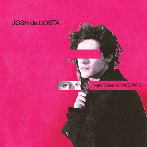 Da Costa Josh - New Wave Graveyard i gruppen VINYL / Kommende / Pop-Rock hos Bengans Skivbutik AB (5673219)