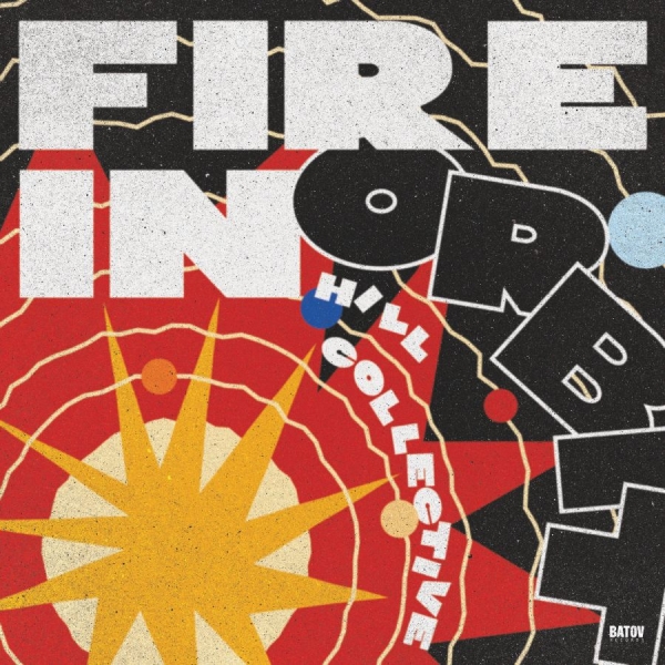 Hill Collective - Fire In Orbit i gruppen VINYL / Kommende / Jazz hos Bengans Skivbutik AB (5674762)
