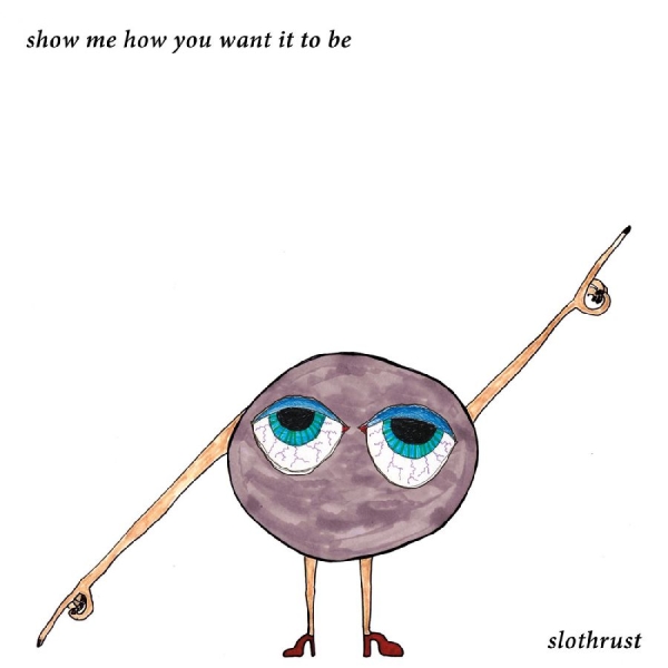 Slothrust - Show Me How You Want It To Be (Ligh i gruppen VINYL / Kommende / Pop-Rock hos Bengans Skivbutik AB (5674828)
