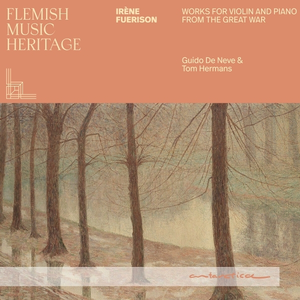 Guido De Neve - Flemish Music Heritage: Irène Fuerison - Music For Violin And Piano From The Great War i gruppen VI TIPSER / Fredagsutgivelser / 2026-07-03 hos Bengans Skivbutik AB (5674881)