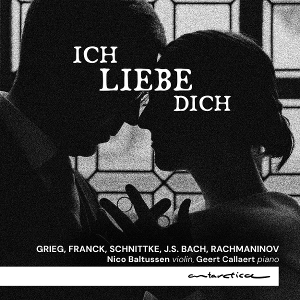 Geert Callaert & Nico Baltussen - Ich Liebe Dich - Works For Violin And Piano i gruppen CD / Kommende / Klassisk hos Bengans Skivbutik AB (5674882)