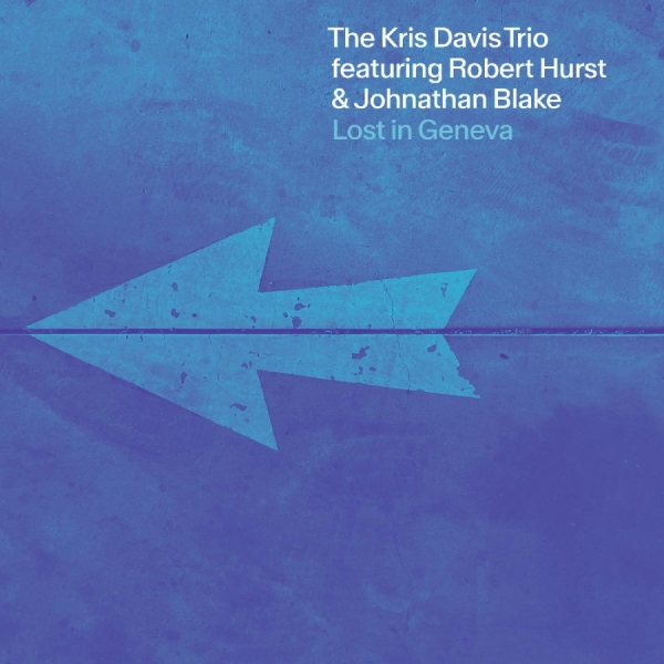 Davis Kris Trio - Lost In Geneva i gruppen CD / Kommende / Jazz hos Bengans Skivbutik AB (5674979)