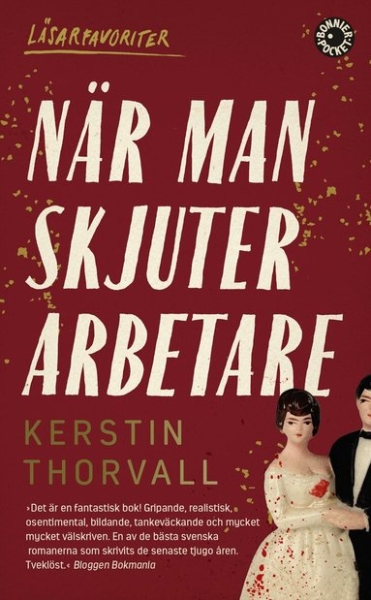 Kerstin Thorvall - När Man Skjuter Arbetare i gruppen PocketBøker hos Bengans Skivbutik AB (5675072)