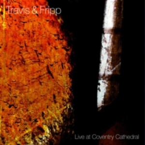 Travis And Fripp - Live At Coventry Cathedral i gruppen Minishops / Summers Fripp hos Bengans Skivbutik AB (567513)