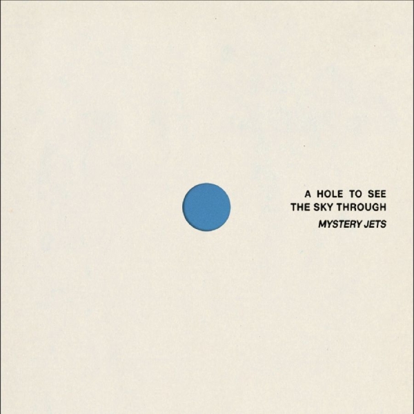 Mystery Jets - A Hole To See The Sky Through i gruppen VINYL / Kommende / Pop-Rock hos Bengans Skivbutik AB (5675131)
