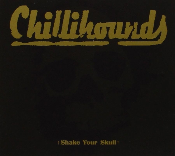 Chillihounds - Shake Your Skull i gruppen VI TIPSER / Hjem - CD Nyheter & Kommende hos Bengans Skivbutik AB (5675330)