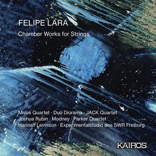 Felipe Lara - Chamber Works For Strings i gruppen CD / Klassisk hos Bengans Skivbutik AB (5675559)