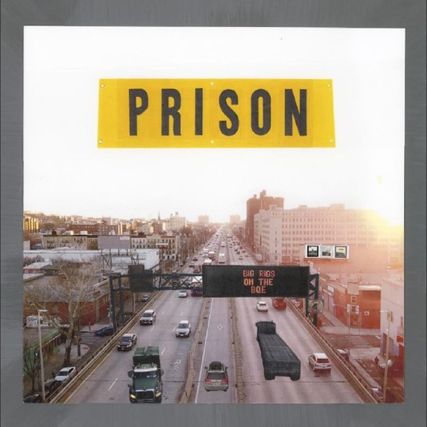 Prison - Big Rigs On The Bqe i gruppen VINYL / Kommende / Pop-Rock hos Bengans Skivbutik AB (5675607)