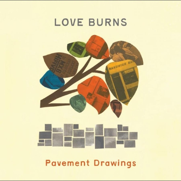 Love Burns - Pavement Drawings i gruppen CD / Nyheter / Pop-Rock hos Bengans Skivbutik AB (5675666)