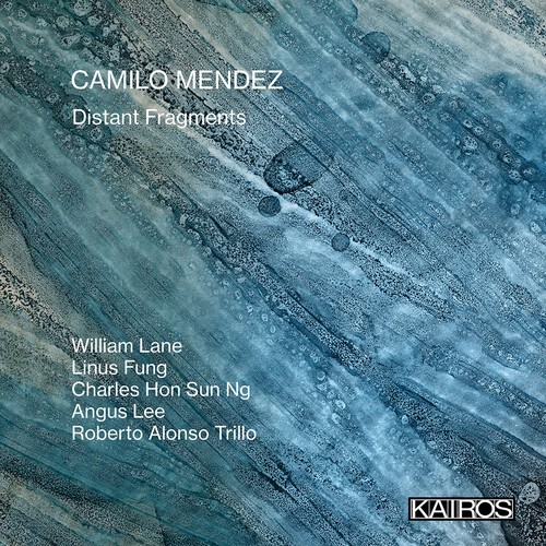 Camilo Mendez - Distant Fragments i gruppen CD / Klassisk hos Bengans Skivbutik AB (5675729)