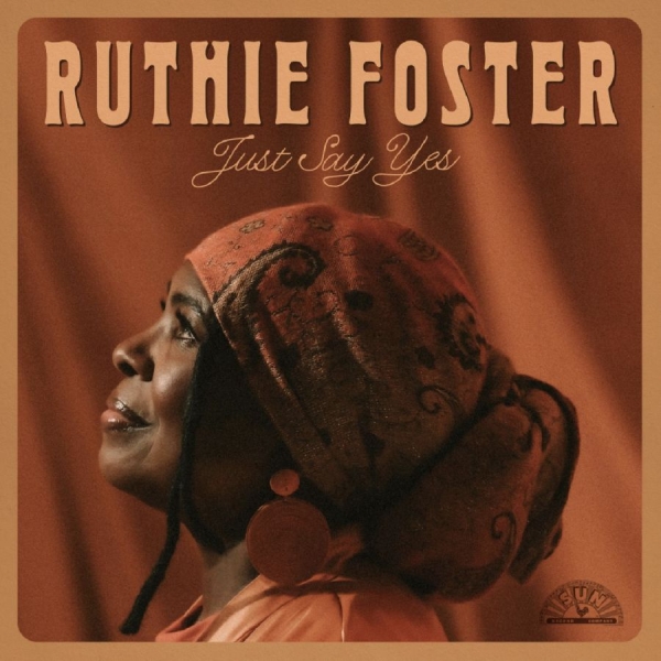 Ruthie Foster - Just Say Yes i gruppen CD / Kommende / Blues hos Bengans Skivbutik AB (5675831)