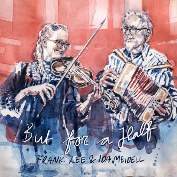 Frank Lee & Ida Meidell - But For A Half i gruppen CD / Kommende / World Music hos Bengans Skivbutik AB (5675883)