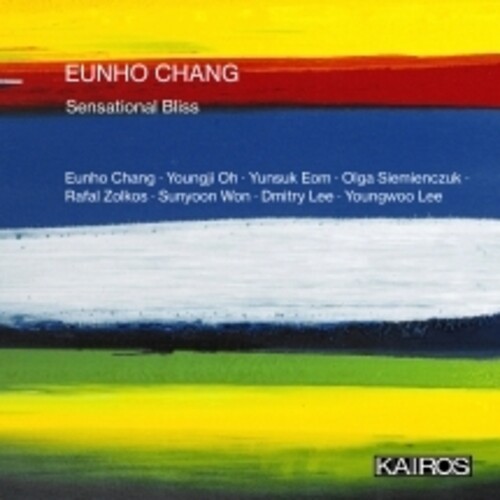 Eunho Chang - Sensational Bliss i gruppen CD / Klassisk hos Bengans Skivbutik AB (5675920)