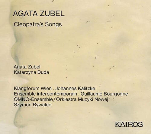 Agata Zubel - Cleopatra's Songs i gruppen CD / Klassisk hos Bengans Skivbutik AB (5676270)