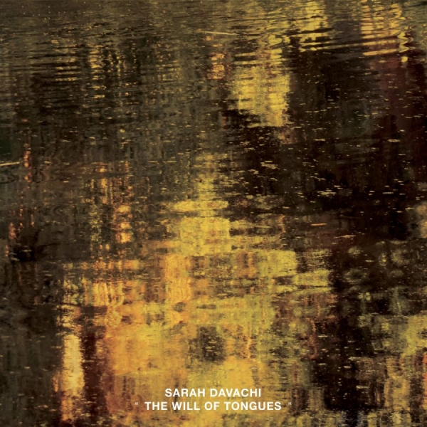 Davachi Sarah - The Will Of Tongues i gruppen CD / Kommende / Pop-Rock hos Bengans Skivbutik AB (5676390)
