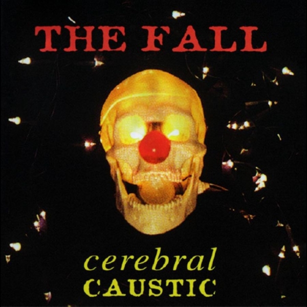 The Fall - Cerebral Caustic i gruppen VINYL / Kommende / Pop-Rock hos Bengans Skivbutik AB (5677090)