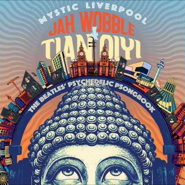 Jah Wobble & Tian Qiyi - Mystic Liverpool - The Beatles' Psy i gruppen CD / Kommende / Pop-Rock hos Bengans Skivbutik AB (5677115)