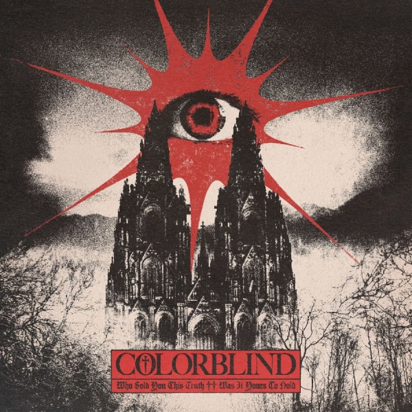 Colorblind - Who Sold You This Truth ++ Was It Y i gruppen CD / Kommende / Metal hos Bengans Skivbutik AB (5677650)