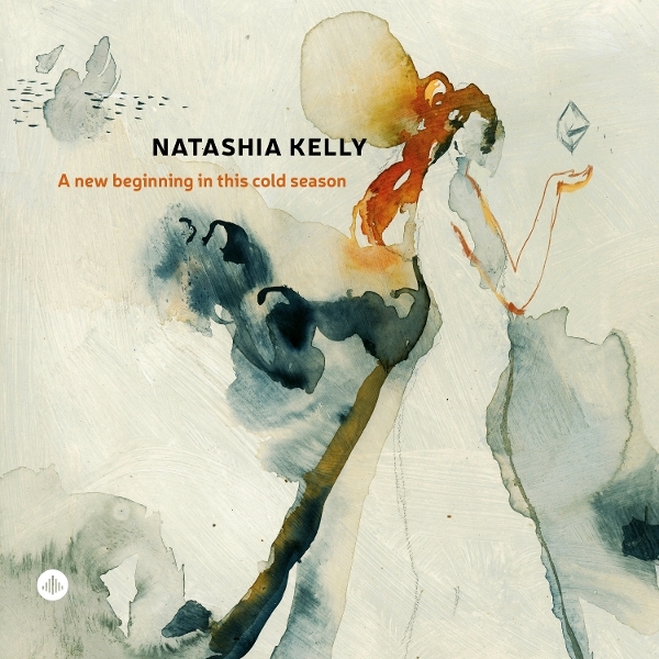 Natashia Kelly - A New Beginning In This Cold Season i gruppen CD / Kommende / Jazz hos Bengans Skivbutik AB (5678011)