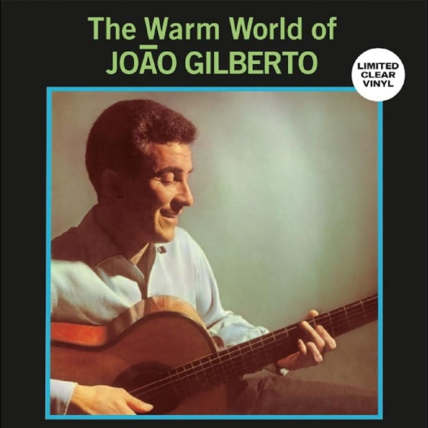 Joao Gilberto - Warm World Of Joao Gilberto i gruppen Kommande - alla format hos Bengans Skivbutik AB (5678037)